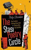 Philip Oltermann / The Stasi Poetry Circle: The Creative Writing Class that Tried to Win the Cold War (Large Paperback) image