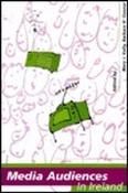 Barbara O'Connor ,  Mary J. Kelly / Media Audiences in Ireland: Power and Cultural Identity: Power and Cultural Identity (Large Paperback)