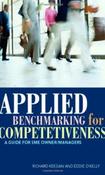 Richard Keegan,  Eddie O'Kelly / Applied Benchmarking for Competitiveness: A Guide for SME Owner/Managers (Large Paperback)