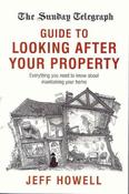 Jeff Howell / The Sunday Telegraph Guide to Looking After Your Property (Large Paperback)