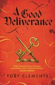 Toby Clements / A Good Deliverance (Hardback)