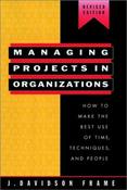 J. Davidson Frame / Managing Projects in Organizations (Hardback)