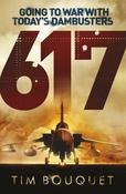 Tim Bouquet / 617: Going To War With Todays Dambusters (Hardback)
