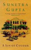 Sunetra Gupta / A Sin of Colour (Large Paperback)