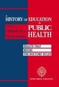 Elizabeth Fee / A History of Education in Public Health: Health that Mocks the Doctors' Rules (Hardback)