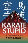 Scott Langley / Karate Stupid (Large Paperback)