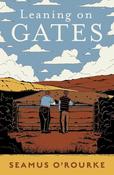 Seamus O'Rourke / Leaning on Gates (Large Paperback) image