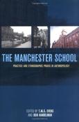 T.M.S. Evens / The Manchester School: Practice and Ethnographic Praxis in Anthropology (Large Paperback)