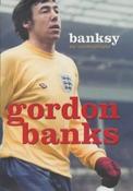 Gordon Banks / Banksy : My Autobiography (Hardback)