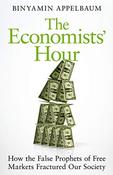 Binyamin Appelbaum / Economists Hour (Hardback)