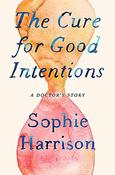 Sophie Harrison / The Cure For Good Intentions (Large Paperback)