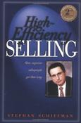 Stephan Schiffman /    High Efficiency Selling : How Superior Salespeople Get That Way (Large Paperback)