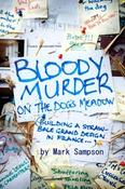 Mark Sampson / Bloody Murder On The Dog's Meadow (Large Paperback)