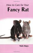 Nick Mays / How to Care for Your Fancy Rat (Large Paperback)