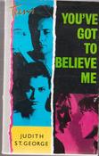 Judith St. George / You've got to Believe Me (Lesser Grade Paperback)