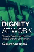 Pauline Rennie Peyton / Dignity at Work (Large Paperback)