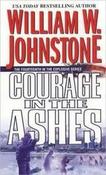William W. Johnstone / Courage in the Ashes image