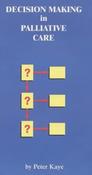 Peter Kaye / Decision Making in Palliative Care (Large Paperback)