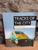 Dónal Murray - Tracks of the City : An Introduction to the Railways, Tramways and Metro in Dublin - PB