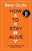 Bear Grylls / How to Stay Alive (Large Paperback)