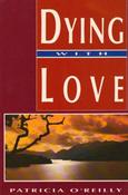 Patricia O'Reilly / Dying With Love (Large Paperback)