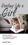 Sara K. Day / Reading Like a Girl -  Narrative Intimacy in Contemporary American Young Adult Literature(Large Paperback)
