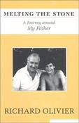 Richard Olivier / Melting the Stone: A Journey around My Father (Large Paperback)