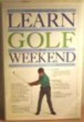 Peter Ballingall / Learn Golf in a Weekend (Hardback)