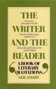 Neil Ewart / The Writer and the Reader: A Book of Literary Quotations (Hardback)