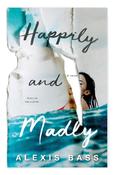 Alexis Bass / Happily and Madly (Large Paperback) image