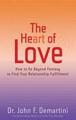 John F. Demartini / The Heart of Love (Large Paperback)