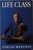 Yehudi Menuhin / Life class (Hardback) image