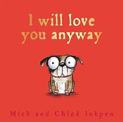 Mick Inkpen / I Will Love You Anyway (Hardback) image