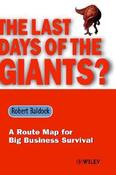 Robert Baldock / Last Days of the Giants?: A Route Map for Big Business Survival (Hardback)