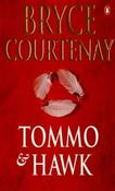 Bryce Courtenay / Tommo &amp; Hawk (Hardback)