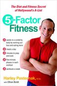 Harley Pasternak,  Ethan Boldt / 5-Factor Fitness: The Diet and Fitness Secret of Hollywood's A-List (Large Paperback)