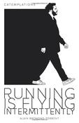 Alain Bremond-Torrent / Running is flying intermittently (Large Paperback)
