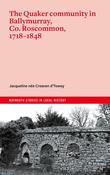 Jacqueline Creaven d'Towey - The Quaker Community in Ballymurray, Roscommon 1718-1848 - PB - BRAND NEW image