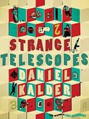 Daniel Kalder / Strange Telescopes (Large Paperback)