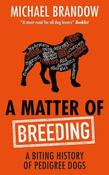 Michael Brandow / A Matter of Breeding (Large Paperback)