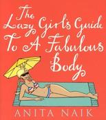 Anita Naik / The Lazy Girl's Guide to a Fabulous Body (Large Paperback) image