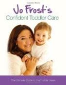 Jo Frost / Jo Frost's Confident Toddler Care (Coffee Table Book)