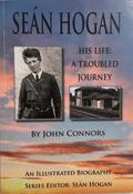 John Connors - Seán Hogan - His lIfe : A Troubled Journey - PB - BRAND NEW- 2019
