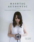 Sara Tasker / Hashtag Authentic - Finding Creativity and Building a Community on Instagram(Coffee Table Book)
