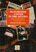 Graham McColl / Manchester United in the Sixties (Coffee Table Book) image
