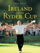 Paul Kelly / Ireland and the Ryder Cup (Coffee Table Book) image