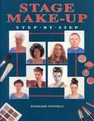Rosemarie Swinfield / Stage Make-Up : Step-By-Step (Coffee Table Book)