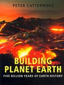 Peter Cattermole / Building Planet Earth: Five Billion Years of Earth History (Coffee Table Book)