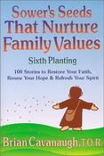Brian Cavanaugh / Sower's Seeds That Nurture Family Values: Sixth Planting (Large Paperback)