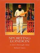 Richard L. Tames / Sporting London: A Race Through Time (Coffee Table Book)